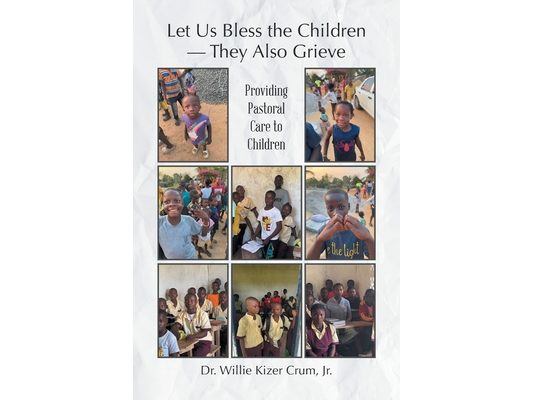 Let Us Bless the Children - They Also Grieve: Providing Pastoral Care to Children