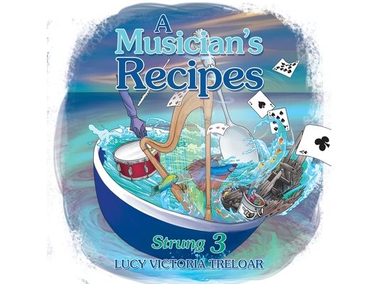 A Musician's Recipes: Strung 3