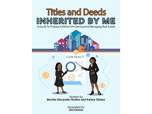 Titles and Deeds Inherited By Me: A Guide To Prepare Children On Owning And Managing Real Estate