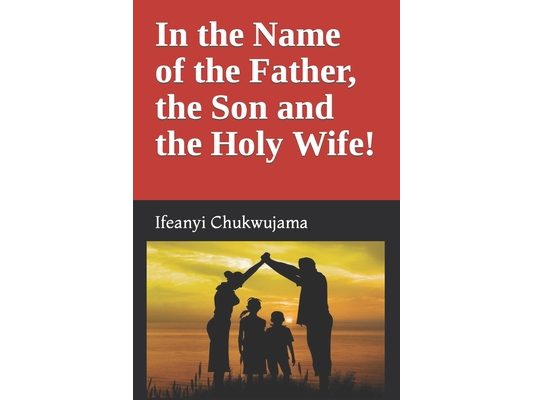 In the Name of the Father, the Son and the Holy Wife!