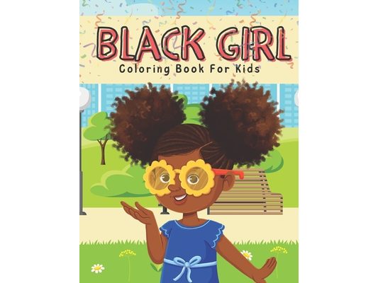 Black Girl Coloring Book: Coloring Book For Black Children