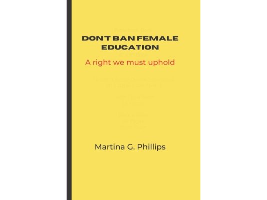 Don't Ban Female Education: A Right We Must Uphold