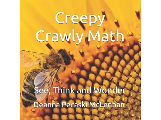Creepy Crawly Math: See, Think and Wonder