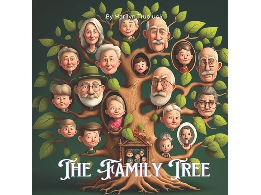 The Family Tree: A Children's Rhyming Picture Story Book Tale of Family Ancestry and Relationships