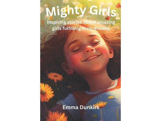 Mighty Girls: Inspiring stories about girls fulfilling their dreams