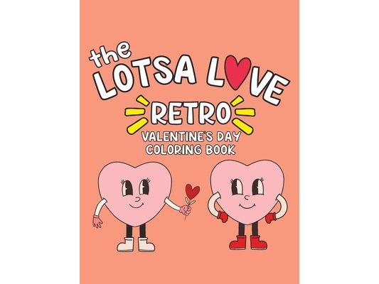 The Lotsa Love Retro Valentine's Day Coloring Book