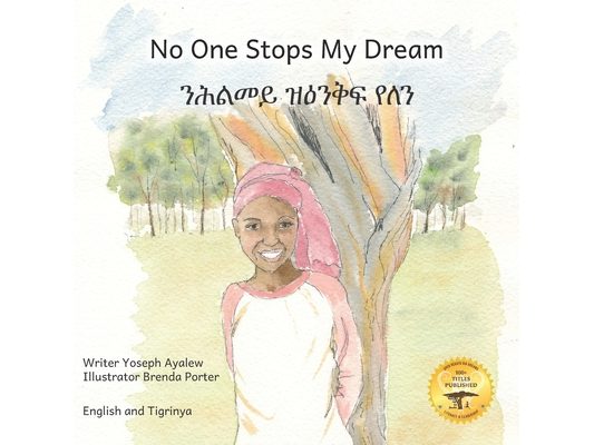No One Stops My Dream: Inclusive Education Makes Dreams Come True in Tigrinya and English