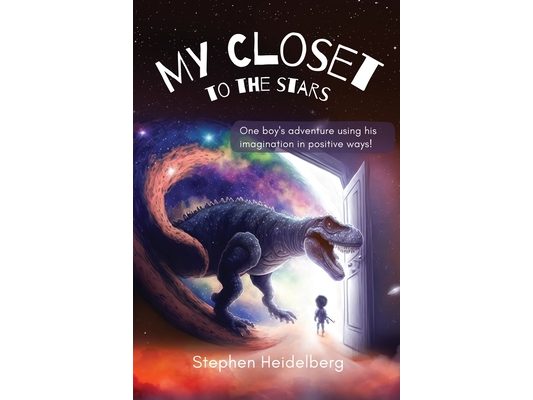 My Closet to the Stars: One boy's adventure using his imagination in positive ways! A kids reading book.