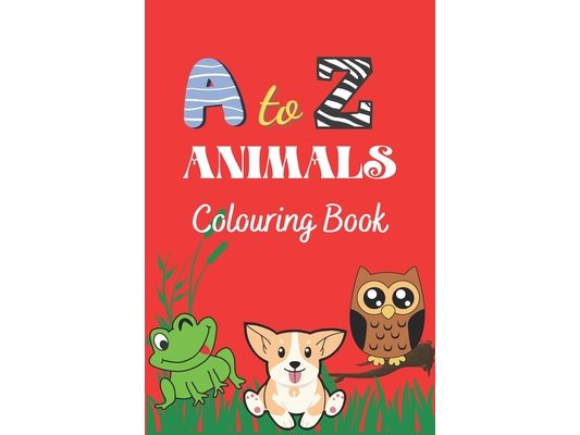 A to Z ANIMALS Coloring Book: Animals