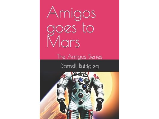 Amigos goes to Mars: The Amigos Series