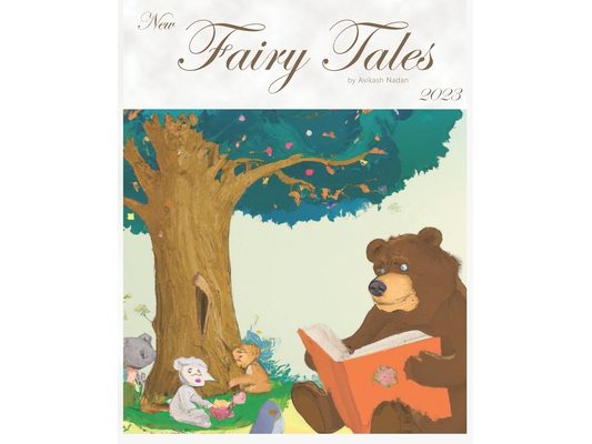 15 New Fairy Tales 2023: New Adventures and Enchanting Tales for the Young and Young at Heart