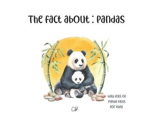 The fact about Pandas: with lots of Panda facts for kids!