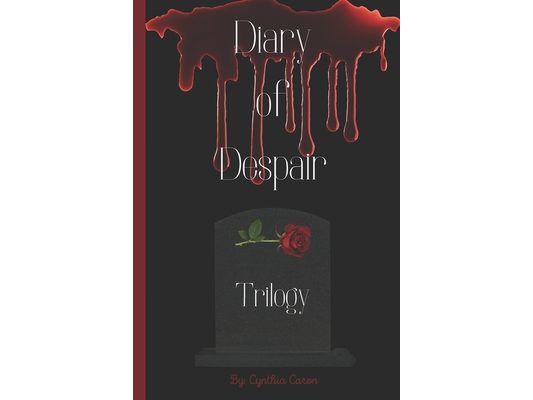 Diary of Despair: Full Series Book: Books 1-3 Combined