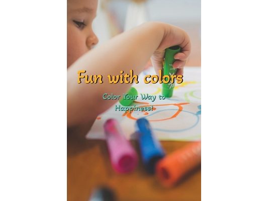 Fun With Colors 2 - Toddler Coloring Book