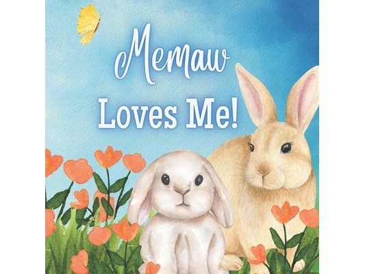Memaw Loves Me: A book about Memo's love!