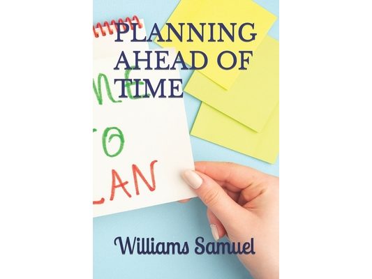 Planning Ahead of Time