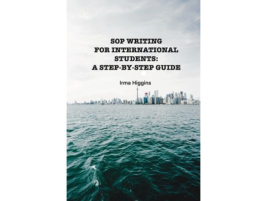 Sop Writing for International Students: A Step-By-Step Guide
