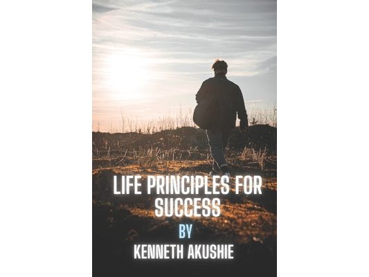 Life Principles for Success: Principles of Success