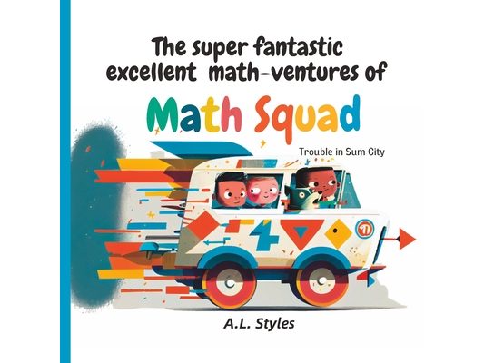 The super fantastic excellent math-ventures of Math Squad