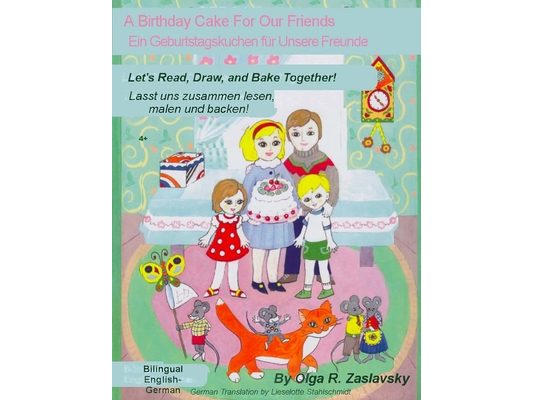 A Birthday Cake for Our Friends: Bilingual English-German Version