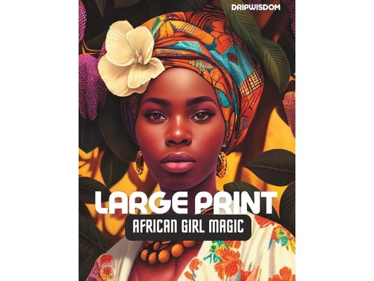 Large Print: African Girl Magic