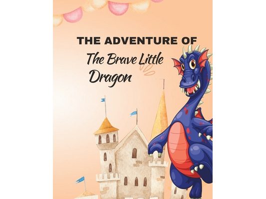 The Adventure of the Brave Little Dragon: The Quest for Fire