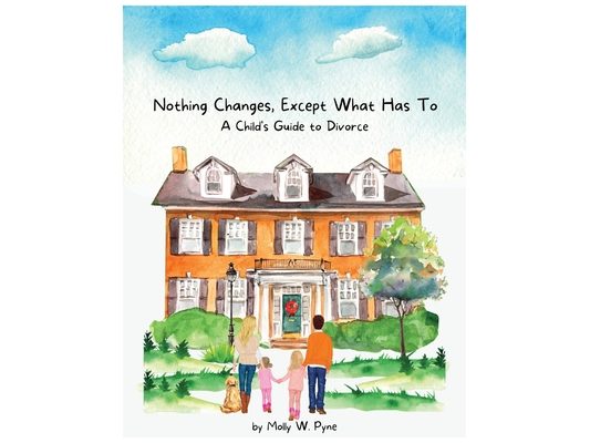 "Nothing Changes, Except What Has To: A Child's Guide to Divorce" - Divorce Book for Kids Tiny Humans Big Emotions Big Emotions for Toddlers Big Emoti