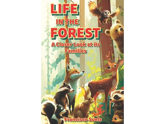 Life in the Forest: A Closer Look at its Families