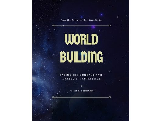 World Building: Taking the mundane and making it fantastical