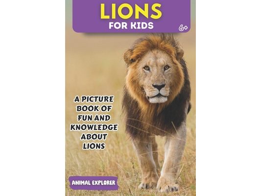 Lions for Kids: A Picture Book of Fun and Knowledge About Lions for Kids