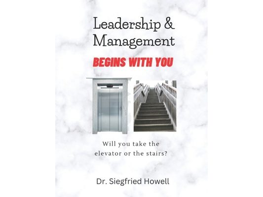 LEadership And Management Begins With You: Will You Take the Elevator or the Stairs