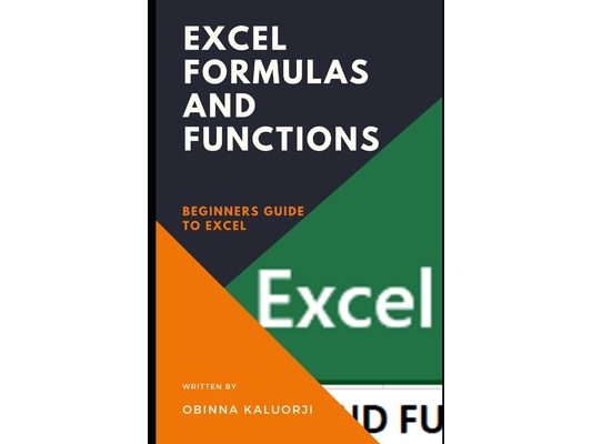 Excel Formulas And Functions: Beginners Guide To Excel