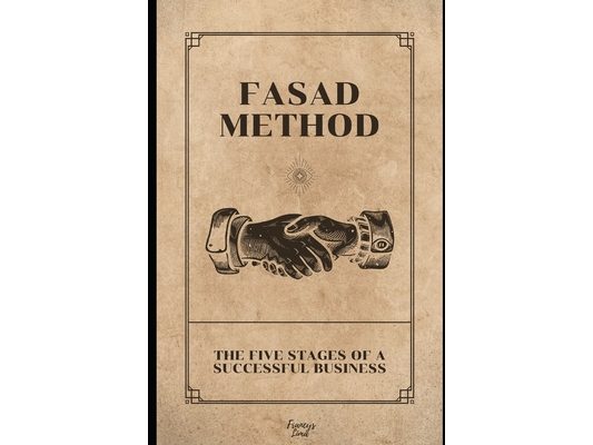 Fasad Method: The Five Stages Of A Successful Business
