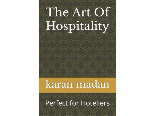 The Art Of Hospitality: Perfect for Hoteliers