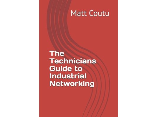 The Technicians Guide to Industrial Networking