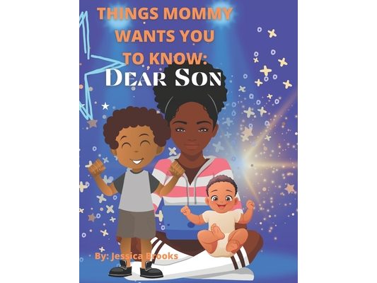 Things Mommy Wants You to Know: Dear Son