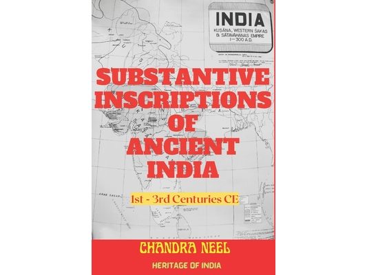 Substantive Inscriptions of Ancient India: 1st - 3rd Centuries CE