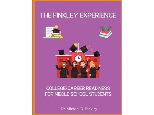 The Finkley Experience: College/Career Readiness For Middle School Students