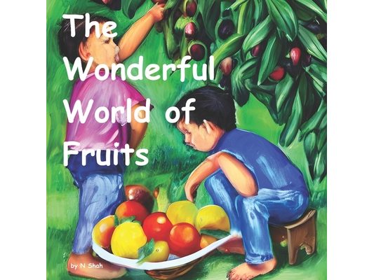 The Wonderful World of Fruits