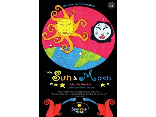 Why the Sun & Moon Live in the Sky: Based on an African Myth
