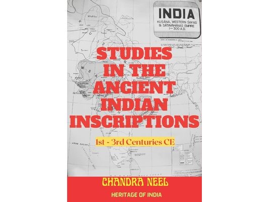 Studies in the Ancient Indian Inscriptions: 1st - 3rd Centuries CE