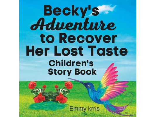 Becky's Adventure to Recover Her Lost Taste: Children's Story Book