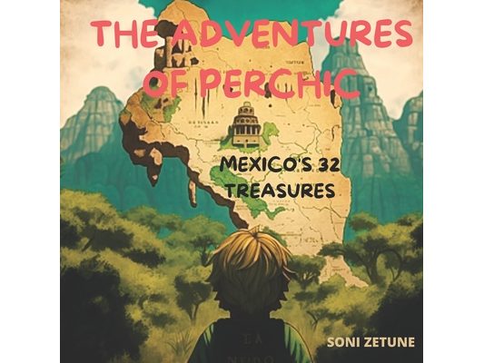 The Adventures of Perchic: Mexico's 32 Treasures