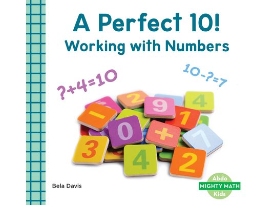 Perfect 10!: Working with Numbers: Working with Numbers