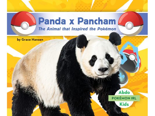 Panda X Pancham: The Animal That Inspired the Pokémon: Animal That Inspired the Pokémon
