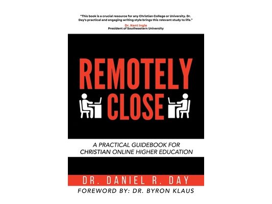 Remotely Close: A Practical Guidebook for Christian Online Higher Education