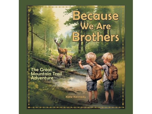 Because We Are Brothers: The Great Mountain Trail Adventure