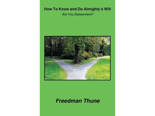 How To Know and Do Almighty's Will: Are You Subservient?