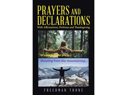Prayers and Declarations: With Affirmations, Petitions and Thanksgiving