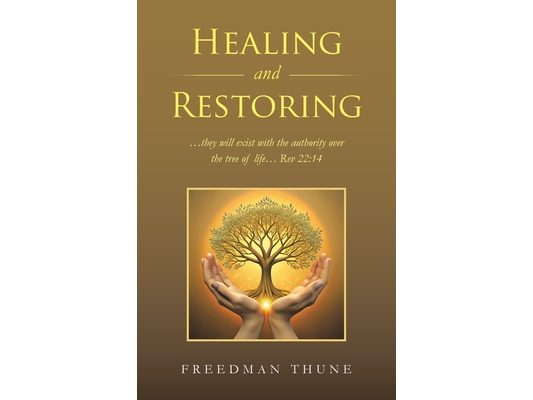 Healing and Restoring: ...they will exist with the authority over the tree of life... Rev 22:14